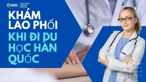 Hướng Dẫn Khám Lao Phổi Du Học Hàn Quốc Từ A-Z
