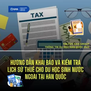 Hướng Dẫn Khai Báo và Kiểm Tra Lịch Sử Thuế Cho Du Học Sinh Nước Ngoài Tại Hàn Quốc